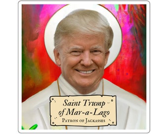 Saint Trump of Jackasses