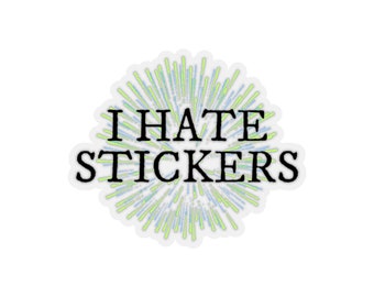 I Hate Stickers Sticker.