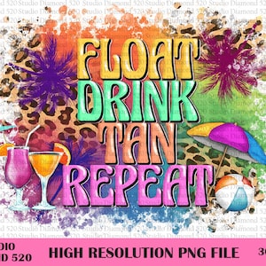 Peut inclure: Un design graphique coloré avec le texte "Float Drink Tan Repeat" dans un arc-en-ciel de couleurs. Le design comprend un fond imprimé léopard, des palmiers, des cocktails, un parapluie et un ballon de plage.