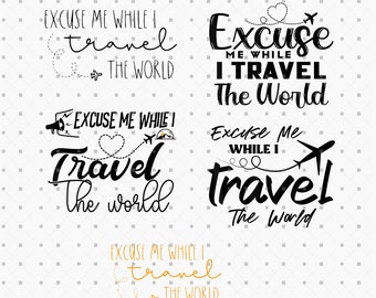 Excuse Me While I Travel the World PNG