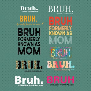 Bruh Formerly known as Mom PNG, Funny Mom Png, Sarcastic Bruh Png, Sarcastic Mom Png, Sarcastic Step Mom Png