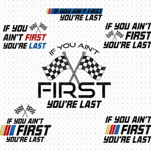 Se você não for o primeiro, será o último SVG PNG, Presente para amantes de carros de corrida, Citações de corrida de carros png