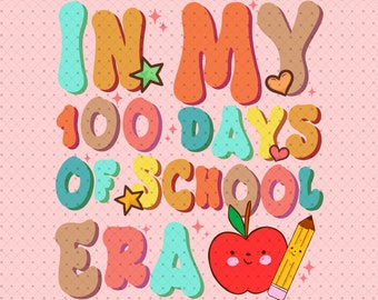In My 100 Days of School Era PNG