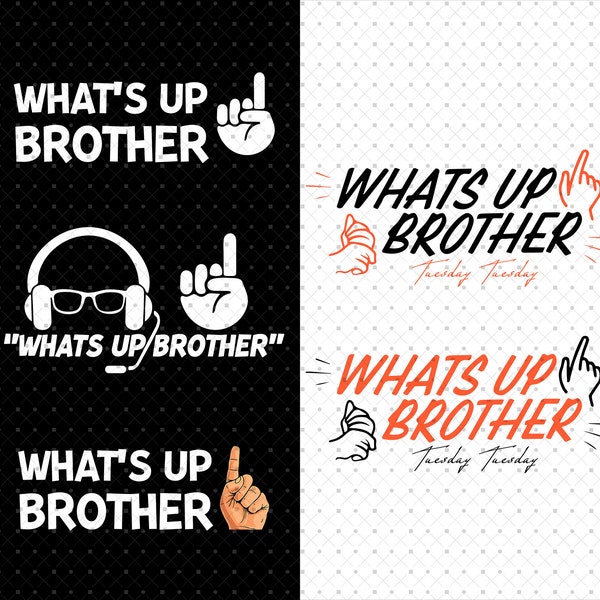 What's Up Brother PNG, Gamer PNG Gift