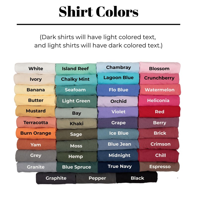 May include: Image displaying a color chart titled "Shirt Colors." The chart showcases a variety of shirt colors, including white, ivory, banana, butter, mustard, terracotta, burn orange, yam, grey, and granite. The chart also includes colors like island reef, chalky mint, seafoam, light green, bay, khaki, sage, moss, hemp, and blue spruce.