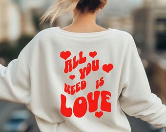 Women's Crewneck All You Need Is Love Sweatshirt Womens Top Womens Comfy Sweatshirt Women Love Sweatshirt