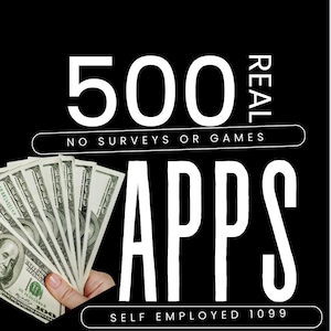 May include: Black background with the text "500 REAL APPS" in white. The text "NO SURVEYS OR GAMES" and "SELF EMPLOYED 1099" are also in white. A hand holds a fan of US $100 bills.