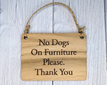 No Dogs On Furniture Please, Thank You - Wooden Sign | Can Be Personalised | Oak Veneered MDF | Ideal for Home, Airbnb etc.