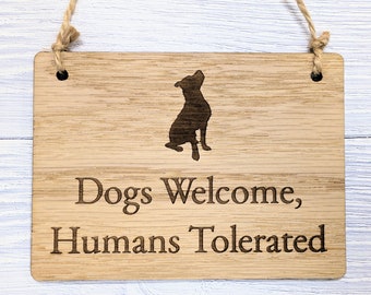Humorous Dog-Friendly Wooden Sign - "Dogs Welcome, Humans Tolerated" - Perfect for Dog Lovers, Cafes, and Pet Shops | Indoor Sign