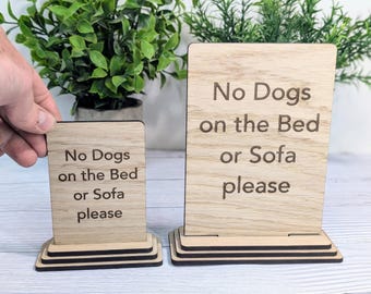 No Dogs on the Bed or Sofa Please | Personalised Wooden Sign | Two Sizes | Custom Pet Rules Freestanding Oak Table Sign | Removable Base