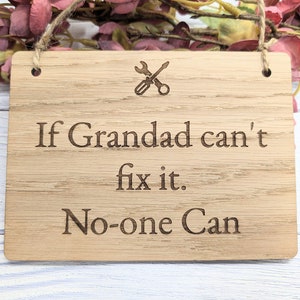If Grandad Can't Fix It - Personalised Sign - Oak MDF, Custom Workshop Plaque, 4 Sizes, Eco-Friendly, Unique Gift