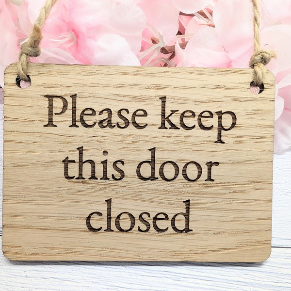 Please Keep Door Closed Sign - Custom Text Option, Personalisable Sign Oak MDF, Eco-Friendly, 4 Sizes, Door Reminder Plaque