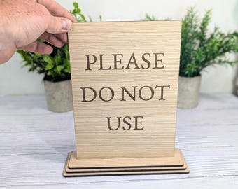 Please Do Not Use | Personalised Wooden Signs - Custom Text, Freestanding with Removable Base, XL Size, Table Signage Extra Large