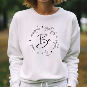 Be Kind Shirt, Be Mindful Sweatshirt for Women, Kindness Gift, Inspirational Clothes, Positivity Shirt