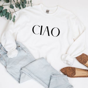Ciao Shirt Italy Shirt Italian shirt Italy Gift for Traveler Designer Shirt for Travel Gift for Women Sweatshirt Crewneck