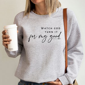 Christian Sweatshirt for Christian gift for her Christian Shirt for Christian Apparel for Christian gift for Women God Is Good
