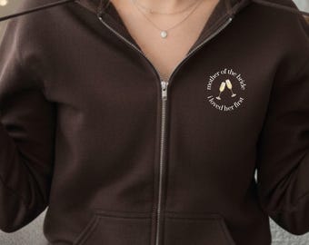 Mother Of The Bride Full Zip Sweatshirt, Bridal Party Gift for Bride's Mom