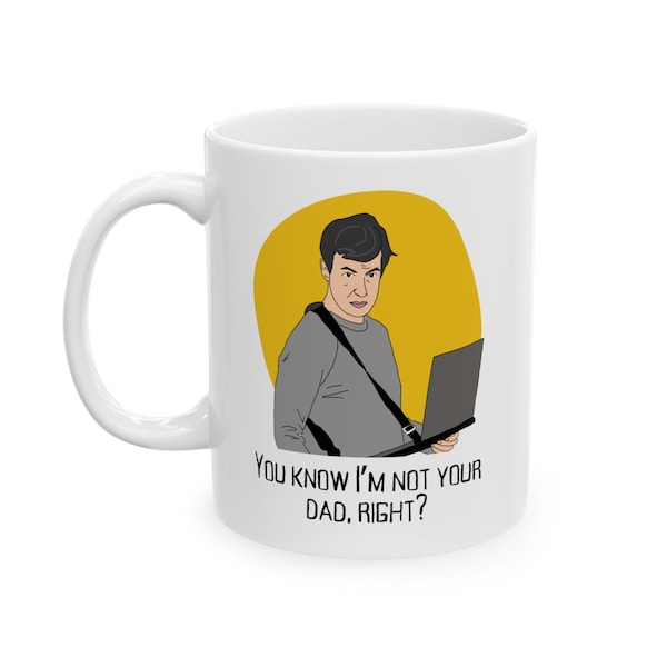 Nathan Fielder - You Know im Not Your Dad, Right? - The Rehearsal - Ceramic Mug 11oz