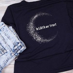 In Lilith We Trust Tshirt, pagan goddess shirt, Wiccan clothes, gift for pagan, witchy shirt, occult