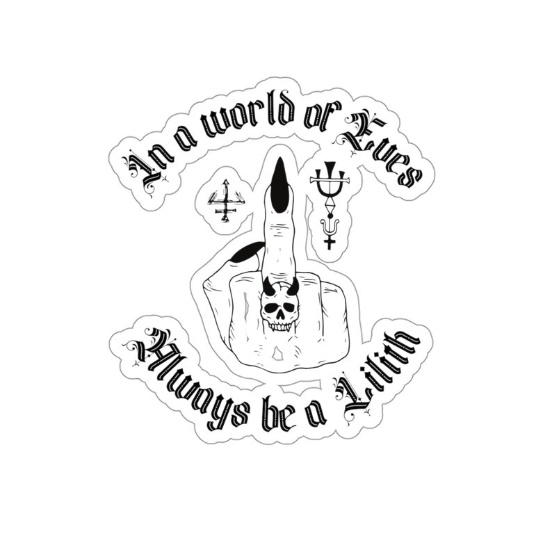 Lilith Sticker, Be Lilith Never Eve, Pagan Wiccan Atheist Feminist ...