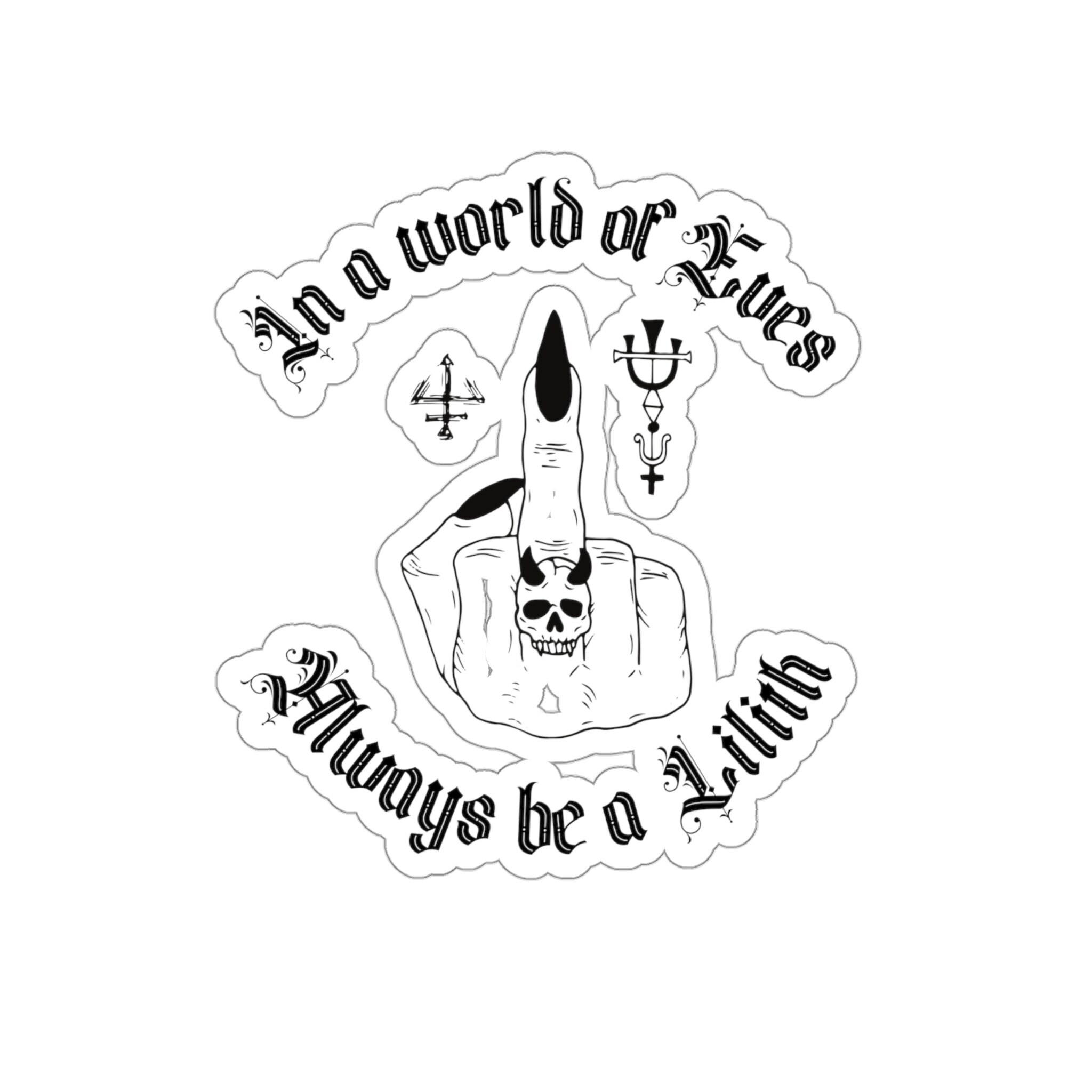 Lilith Sticker, Be Lilith Never Eve, Pagan Wiccan Atheist Feminist