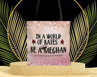 Dans un monde de Kates Soyez un sac fourre-tout Meghan, sac à bandoulière Duchesse Meghan, sac Team Sussex, Harry et Meghan, Reine Meghan