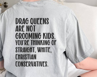 Stöd Drag Queens, Drag är inte ett brott, Drag Queens groomar inte barn, republikaner är vänsterprogressiva t-shirts