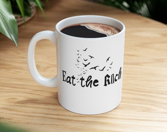 Eat the Rich Ceramic Mug 11oz, leftist coffee mug, gift for leftist, socialism mug, coffee tea cup