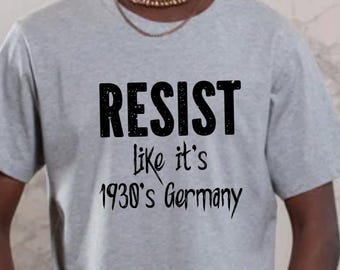 1930年代のドイツのように抵抗するユニセックスコットンTシャツ、活動家のためのステートメントTシャツ、抗議アパレル、左翼進歩主義反ファシズム