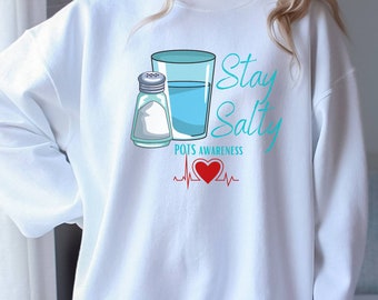 POTS Stay Salty Sweatshirt, postural Orthostatic Tachycardia Syndrome shirt, dysautonomia awareness, Unisex Crewneck Sweatshirt