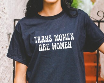 Trans Women Are Women Unisex Cotton Tee, support trans women, LGBTQIA rights, human rights tshirt, plus size 3x 4x 5x