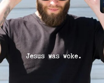 Jesus Was Woke Tshirt, atheist agnostic leftist tee, anti maga shirt, fdt, human rights, pro immigration