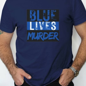 Blue Lives Murder Tshirt - defund the police - police reform - protest shirt social justice activism