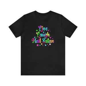 Live Laugh Hail Satan Tシャツ、悪魔主義者無神論者への贈り物、悪魔シャツ、Hail Satan 衣類、プラスサイズ 3x 4x 5x