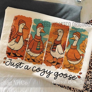 Just a Cozy Goose PNG, Fall Autumn Cute Goose Sublimation Design, Sweater Weather Pumpkin Spice Latte PNG, Cozy Animal Autumn Shirt Print