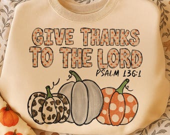 Give Thanks to the Lord PNG, Christian Fall Pumpkin Shirt Design, Psalm 136:1 Scripture, Cute Polka Dot Sublimation for Thanksgiving