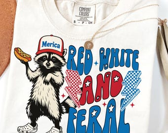 Red White And Feral png, Funny USA Shirt, Funny Raccoon Shirt , 4th Of July Digital Download, Feral PNG, Hotdog Raccoon png, Merica png