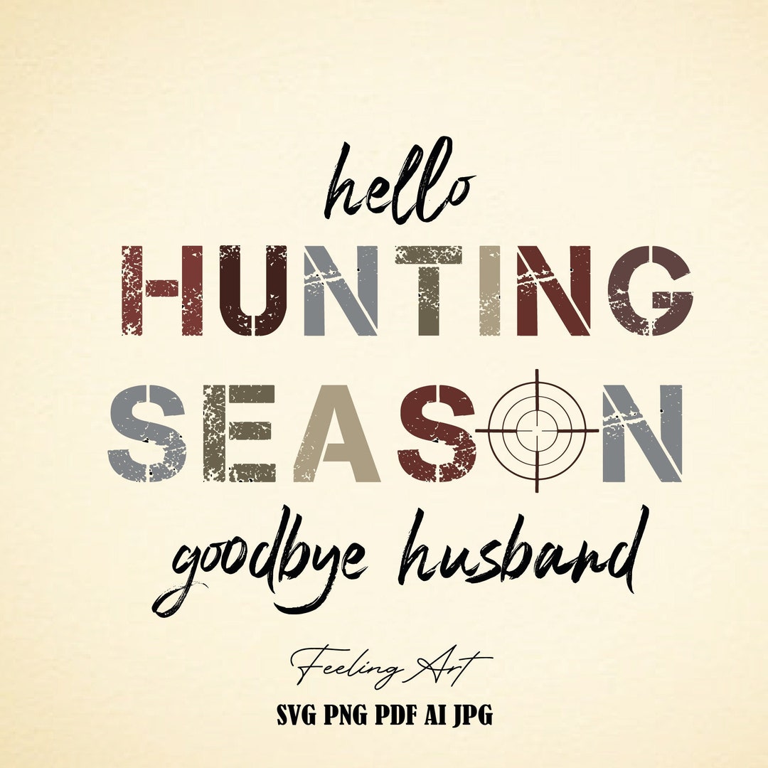 Hello Hunting Season Goodbye Husband Digital Download - Etsy