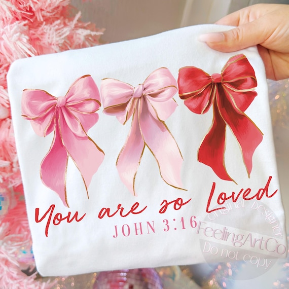 You Are So Loved PNG, Pink Bow Christian Valentine Design, John 3:16 Bible Verse Graphic, Cute Faith Love, Valentine PNG