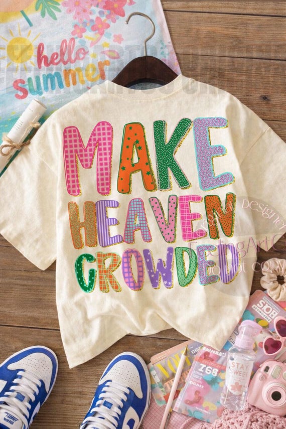 Make Heaven Crowded PNG, Christian Preppy Design, Colorful Faith Graphic, Boutique Church Shirt PNG