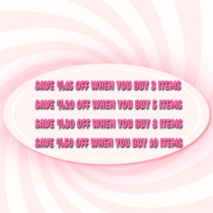 May include: Pink and white striped background with a white oval containing text that reads: "SAVE %15 OFF WHEN YOU BUY 3 ITEMS", "SAVE %20 OFF WHEN YOU BUY 5 ITEMS", "SAVE %30 OFF WHEN YOU BUY 8 ITEMS", "SAVE %50 OFF WHEN YOU BUY 10 ITEMS".