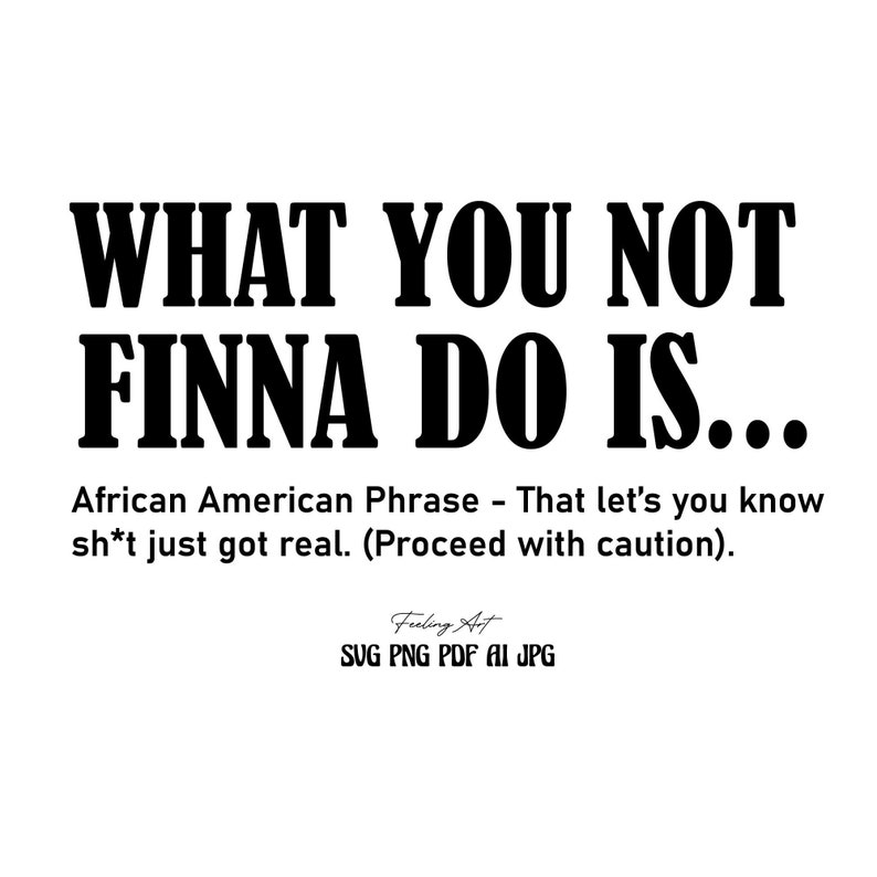 What You Not Finna Do is Svgblack Quote Svgblack Saying Etsy