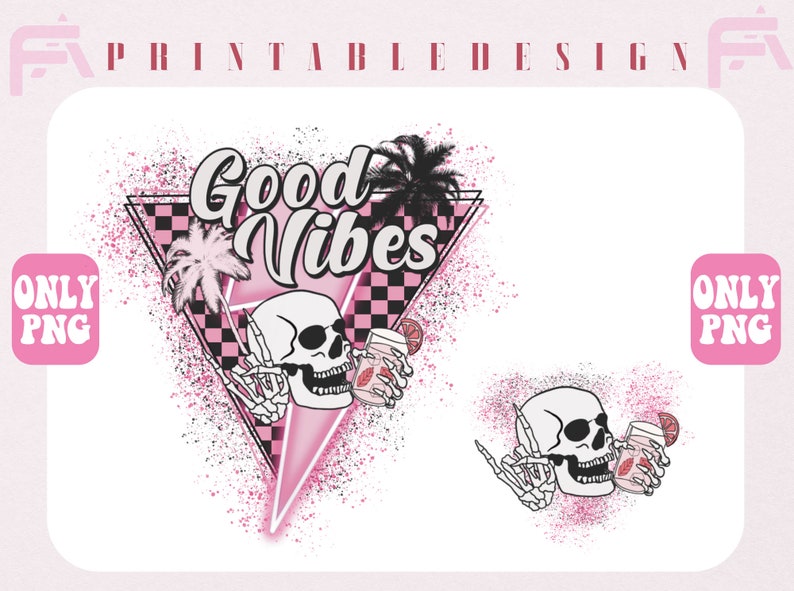 Puede incluir: Dise&ntilde;o gr&aacute;fico rosa y negro con una calavera sosteniendo una copa de c&oacute;ctel. El dise&ntilde;o incluye el texto "Good Vibes" en una fuente retro.