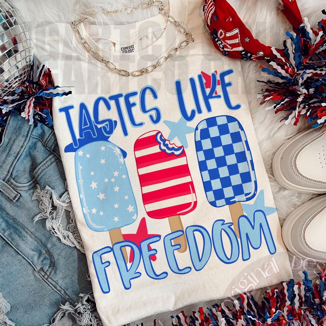 Tastes Like Freedom PNG, Patriotic Popsicle Design, Kids 4th of July ...