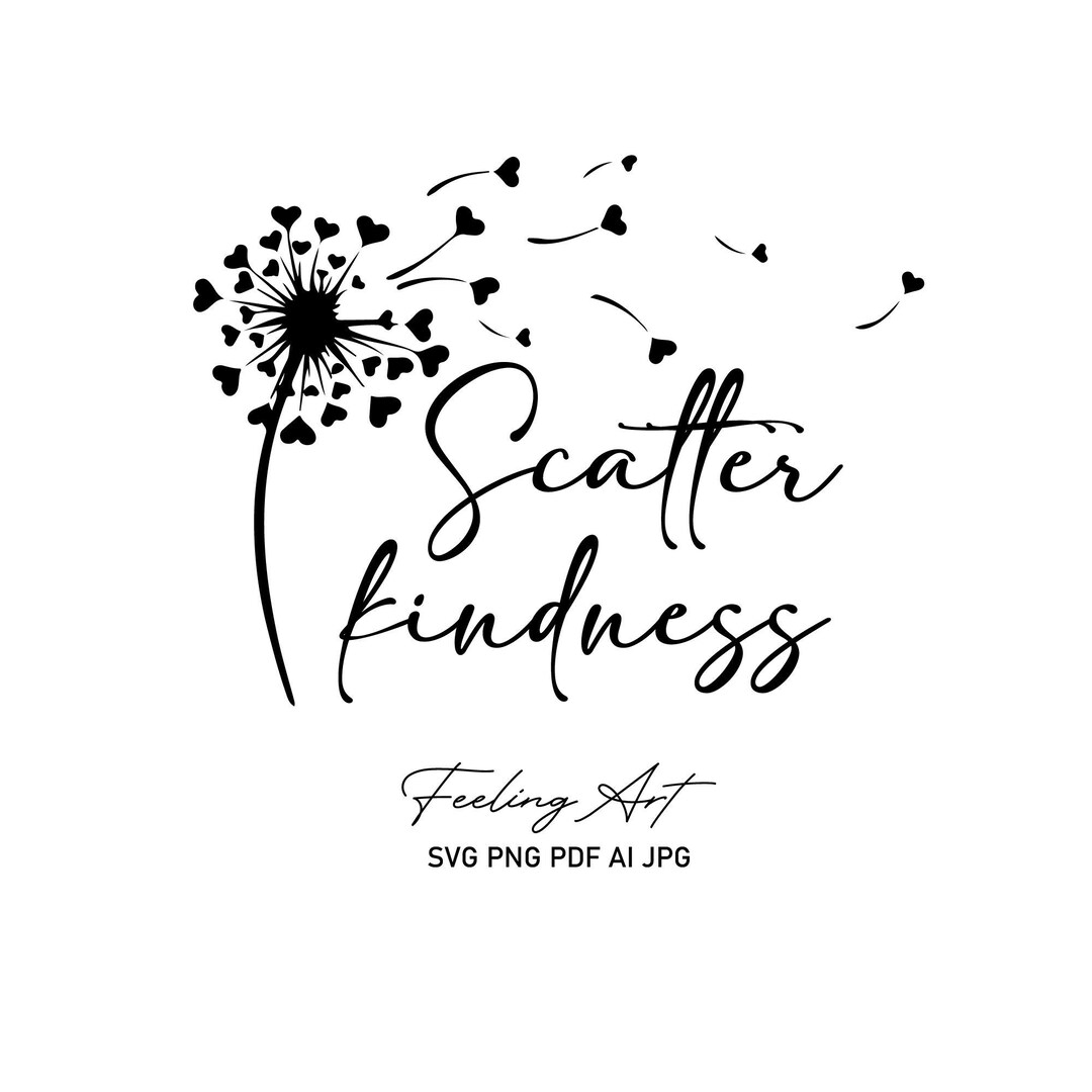 Scatter Kindness Dandelion Svg Dandelion Svg Heart Dandelion Etsy