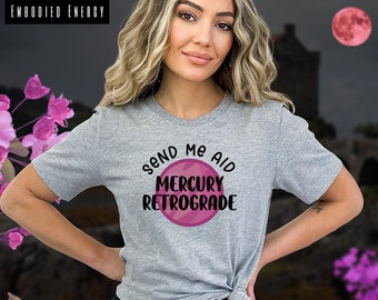 Send Me Aid During Mercury Retrograde T-Shirt,Mercury Retrograde T-Shirt,Retrograde Aid Shirt,Astrology Graphic Tee,Cosmic Design Clothing