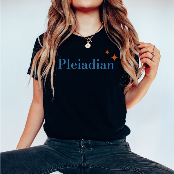 Pleiadian Shirt-Pleiadian T-Shirt-Lightworker-Starseed-Trending Now-Alien Shirt-Staseed Origins-Pleiades Star Constellation-Commander Ashtar