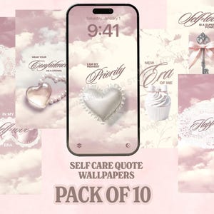 May include: A set of 10 phone wallpapers with pink and white clouds and various self-care quotes, including "Wear your confidence like a crown", "I am my highest priority", "New era of me", "Self-love is a super power", and "Happiness looks good on you".