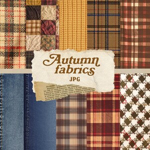 May include: A collection of fabric samples in autumnal shades. The image shows denim, tartan, patchwork, and a textured knit. The words "Autumn fabrics" are displayed on a torn paper background.