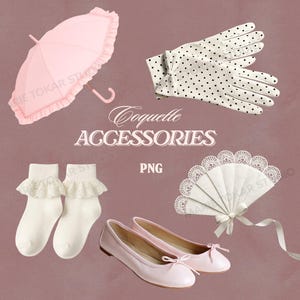 May include: A collection of coquette accessories, including a pink umbrella, white gloves with black polka dots, white socks with lace trim, a white fan, and pink ballet flats. The word "Coquette Accessories" is written in the center.